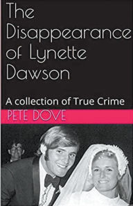 Title: The Disappearance of Lynette Dawson, Author: Pete Dove