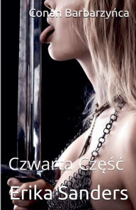 Title: Conan Barbarzyńca: Czwarta Częśc, Author: Erika Sanders