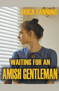 Title: Waiting for an Amish Gentleman, Author: Erica Fanning