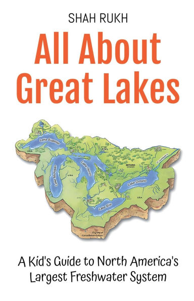 All About Great Lakes: A Kid's Guide to North America's Largest Freshwater System