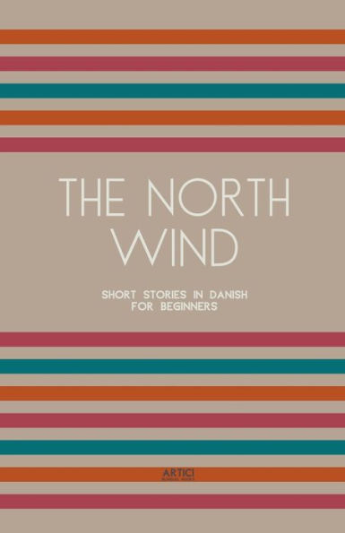 The North Wind: Short Stories Danish for Beginners