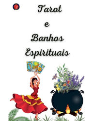 Title: Tarot e Banhos Espirituais, Author: Alina a Rubi