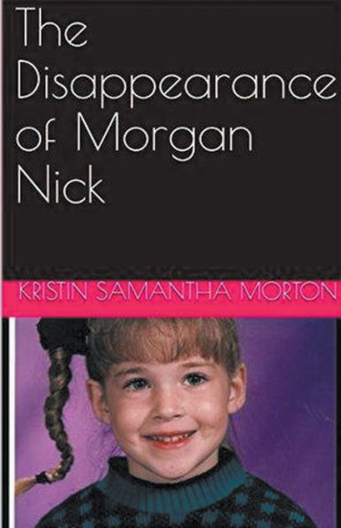 The Disappearance of Morgan Nick