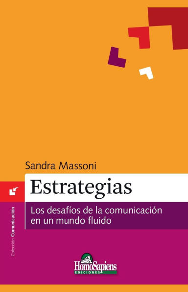 Estrategias. Los desafï¿½os de la comunicaciï¿½n en un mundo fluido.