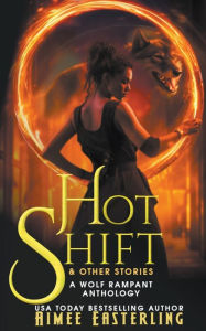 Title: Hot Shift & Other Stories, Author: Aimee Easterling