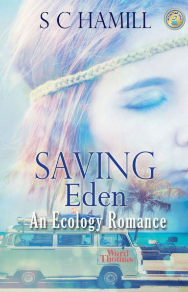 Saving Eden. An Ecology Romance.