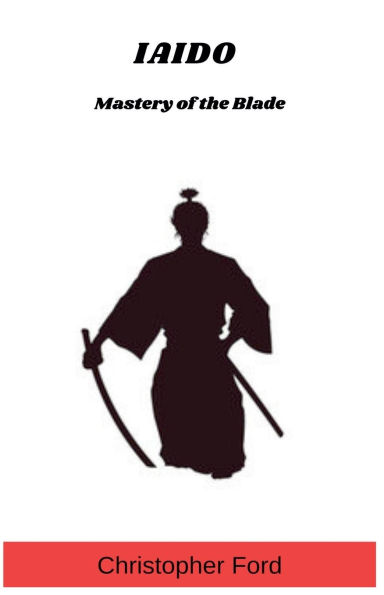 Iaido: Mastery of the Blade