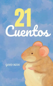 Title: 21 Cuentos, Author: Good Kids