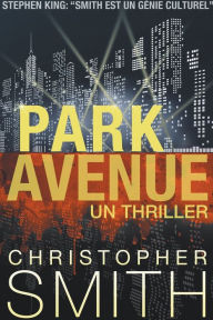Title: Park Avenue: Un Thriller, Author: Christopher Smith