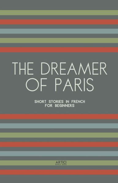 The Dreamer of Paris: Short Stories French for Beginners