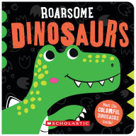 Title: Roarsome Dinosaurs, Author: Sarah Wade