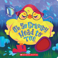 Title: Oh So Grumpy Head to Toe (Touch and Feel), Author: Scholastic