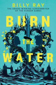 Title: Burn the Water, Author: Billy Ray