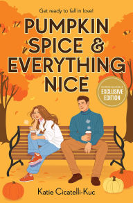 Title: Pumpkin Spice & Everything Nice (B&N Exclusive Edition), Author: Katie Cicatelli-Kuc
