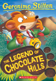 The Legend of Chocolate Hills (Geronimo Stilton #85) by Geronimo