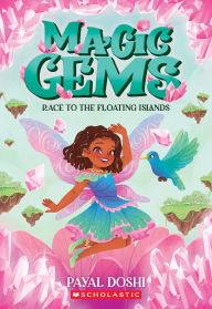 Title: Race to the Floating Islands (Magic Gems #3), Author: Payal Doshi