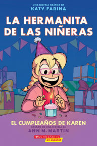 Title: La hermanita de las niñeras #6: El cumpleaños de Karen (Karen's Birthday), Author: Ann M. Martin