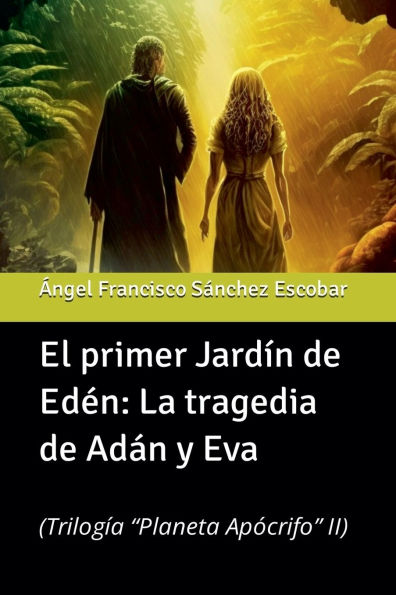 El primer jardï¿½n de Edï¿½n: La tragedia de Adï¿½n y Eva