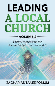 Title: Leading a Local Church (Vol. 2), Author: Zacharias Tanee Fomum