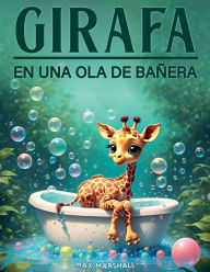 Title: Jirafa en una Ola de Baï¿½era, Author: Max Marshall