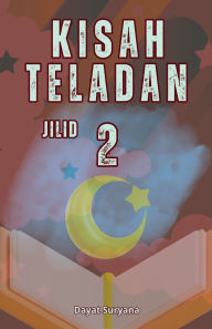 Title: Kisah Teladan Jilid 2, Author: Dayat Suryana