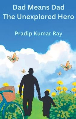 Dad Means Dad: The Unexplored Hero