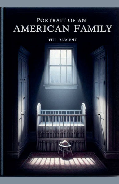 Portrait of an American Family: The Descent