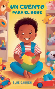 Title: Un Cuento Para el Bebe, Author: Blue Garden