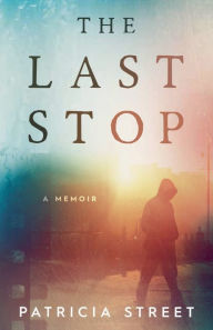 Title: The Last Stop, Author: Patricia Street