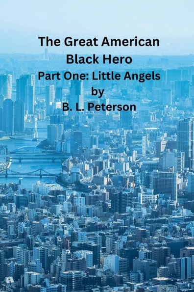 The Great American Black Hero - Pt. 1: Little Angels