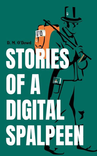 Stories of a Digital Spalpeen