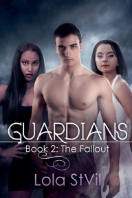 Title: Guardians: The Fallout (Book 2), Author: Lola Stvil