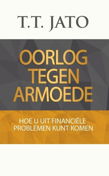 Oorlog Tegen Armoede: Hoe u uit financiï¿½le problemen kunt komen