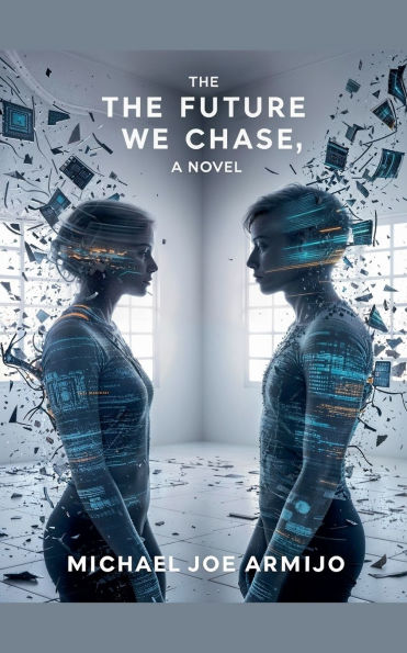 The Future We Chase, a novel