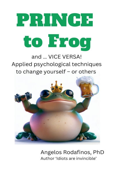 Prince to Frog and ... Vice Versa! Applied psychological techniques change yourself - or others.