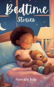 Title: Bedtime Stories, Author: Friendly Kids