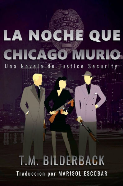 La Noche Que Chicago Muriï¿½ - Una Novela de Justice Security