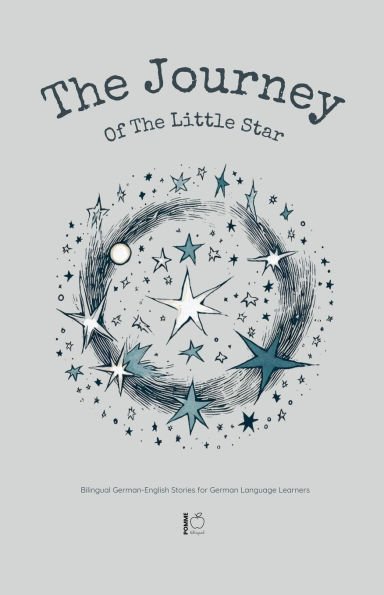The Journey Of Little Star: Bilingual German-English Stories for German Language Learners