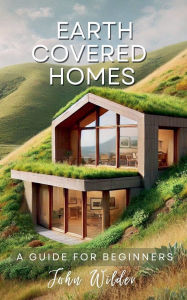 Title: Earth Covered Home, Author: John Wilder