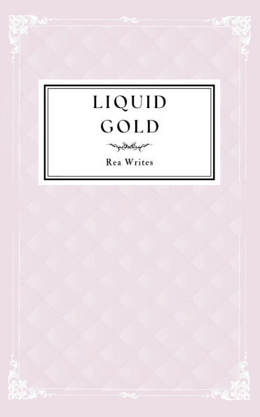 Liquid Gold