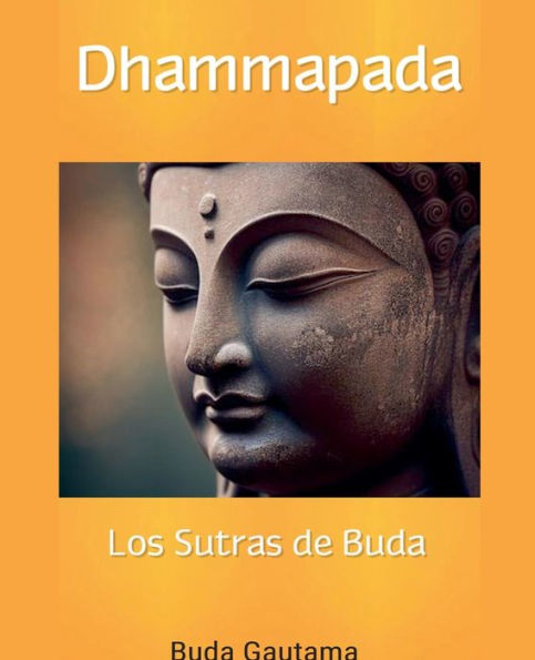 Dhammapada: Los Sutras de Buda