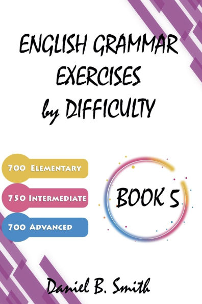 English Grammar Exercises by Difficulty: Book 5