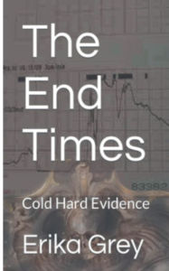 Title: The End Times: Cold Hard Evidence, Author: Erika Grey