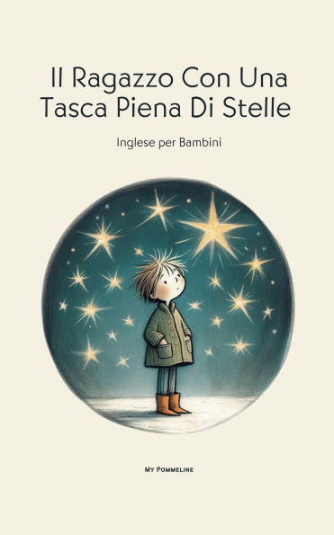 Il Ragazzo Con Una Tasca Piena Di Stelle: Inglese per Bambini