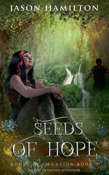 Seeds of Hope: An Epic YA Fantasy Adventure