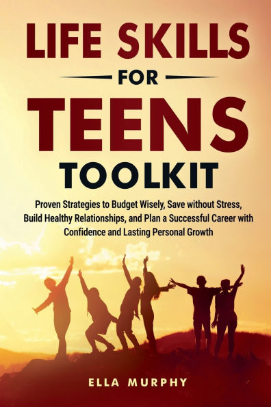 Life Skills for Teens Toolkit