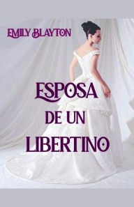 Title: Esposa de un libertino, Author: Emily Blayton