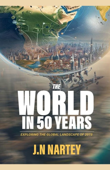 the World 50 Years: Exploring Global Landscape of 2073"