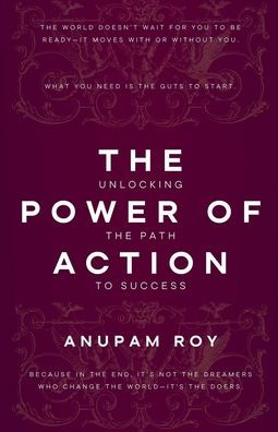 The Power of Action: Unlocking the Path to Success