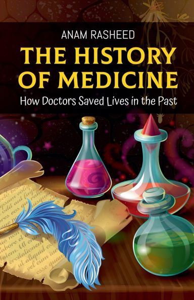 the History of Medicine: How Doctors Saved Lives Past